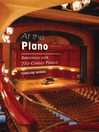 At the Piano (eBook): Interviews with 21st-Century Pianists